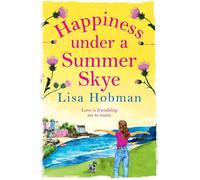 Happiness Under a Summer Skye: A BRAND NEW heart-warming romantic read from the Isle of Skye for 2026