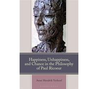 Happiness, Unhappiness, and Chance in the Philosophy of Paul Ricoeur - Anné Hendrik Verhoef - Bloomsbury Academic - ebook (ePub) - Livre