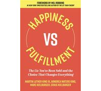 Happiness vs. Fulfillment The Lie You’ve Been Sold and the Choice That Changes Everything - Martin Luther King III - Flashpoint - ebook (ePub) - Livre