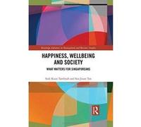Happiness, Wellbeing and Society: What Matters for Singaporeans (Routledge Advances in Management and Business Studies) - [Version Originale] Inconnu (Auteur)