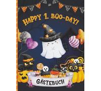 Happy 1. Boo-Day! Gästebuch: Gästeeinträge zur Halloween-Geburtstagsparty. Erinnerungsstück für Eltern und Kind.