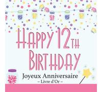 Happy 12th Birthday: Joyeux Anniversaire I Livre d'or I Monde Magique Elfes Bleu I Félicitations et Jolis Souvenirs I Anniversaire Decoration 12 ans ... Lumineuses Enfant I Softcover I Idée cadeau