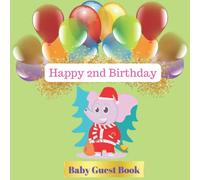 Happy 2nd Birthday Baby Guest Book: 2nd Birthday gifts for two year olds