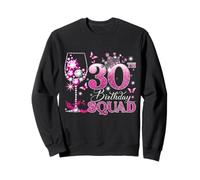 Happy 30th Birthday Squad Pink Wine 30 Years Old Queen Sweatshirt
