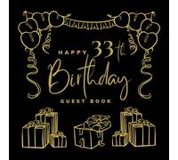 Happy 33th Birthday Guest Book: Birthday Party Sign Book For Adults With Blank Pages For Write Best Wishes And Messages, Paste Photo - Visitors scrapbook For Family And Friends