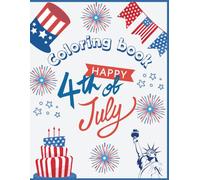 Happy 4th of July coloring book, "Red, White & Blue Fun!: Celebrate Independence Day with Patriotic Coloring Pages for All Ages