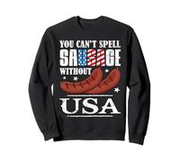 Happy 4th of July You Can't Spell Sausage Without USA Sweatshirt