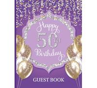Happy 50th Birthday Guest Book: Party Sign-In Messages for Fifty Year Old | Memory Keepsake for Women | Purple Design with Balloons & Glittery Accents