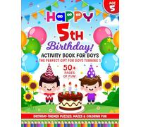 Happy 5th Birthday Activity Book for Boys: The Perfect Gift for Boys Turning 5 - Birthday-Themed Puzzles, Mazes & Coloring Fun