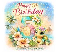 Happy 5th Birthday - Tropical Memory & Guest Book for Kids: A Fun Party Keepsake for Wishes, Messages, Photos & Celebration Moments