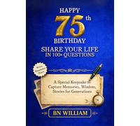 Happy 75th Birthday; The Journey So Far, Share Your Life in 100+ Questions, Tell Me Your Story (75th Birthday Gifts): A Special Keepsake to Capture Memories, Wisdom, and Stories for Generations