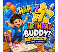 Happy 7th Birthday, Buddy!: A Fun Birthday Coloring Book for 7-Year-Old Boys