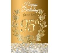 Happy 95th Birthday Guest book: Birthday Anniversary Celebration Register. Elegant Personalised Birthday Gift/Keepsake Memory Book with Photo and Gift ... Crystals on Festive Gold Cover. 7x10 inches.