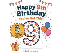 Happy 9th Birthday - You've Got This!: 32 Skills & 75+ Activities for a Big Year Ahead