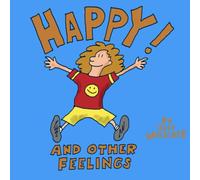 Happy! And Other Feelings: Poems and Drawings By Jeff Whitcher