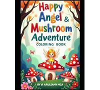 Happy angel and mushroom coloring book: Cute & Mushrooms to Spark