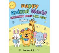 Happy Animal World - Coloring Book for Kids: Fun and Easy Coloring Pages with Cute Animals for Children Ages 3-8