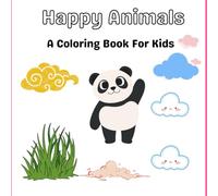 HAPPY ANIMALS: A COLORING BOOK FOR KIDS AGE 2 - 8