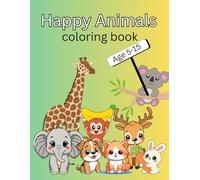 Happy Animals Coloring Book: Happy Animals Coloring Book for Kids age between 5-15