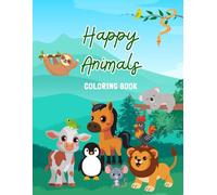 HAPPY ANIMALS - COLOURING BOOK FOR TODDLERS AGED 1 AND UP: FARM, JUNGLE, POLAR ANIMALS AND MORE!: Big and simple drawings. Stimulates creativity and fine motor skills from an early age.