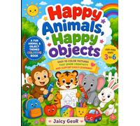 Happy Animals, Happy Objects: Fun and Easy Animal & Object Coloring Pages for Toddlers and Preschool Kids with Bold and Simple Designs