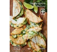 Happy apéro à l'Airfryer – 50 recettes lèche-doigts plus légères