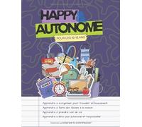 HAPPY & AUTONOME: Un guide pratique pour les 10-12 ans pour réussir ses devoirs et devenir plus autonome au quotidien
