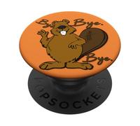 Happy Big Belly Beaver Sayng Bye - Funny Cute Prenez Soin PopSockets PopGrip Adhésif