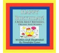 Happy Birthday! a Book about Birthdays, Dreams and Wishes Dyan, Penelope (Auteur)