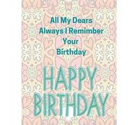Happy Birthday: All My Dears I Remimber Your Birthday
