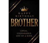 Happy Birthday Brother: A Luxury Birthday Keepsake Honoring Strength, Loyalty, and Brotherhood