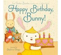Happy Birthday Bunny by Liz Garton Scanlon & Illustrated by Stephanie Graegin Liz Garton Scanlon Illustrated by Stephanie Graegin (Auteur)