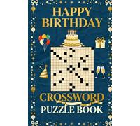 Happy Birthday Crossword Puzzle Book: 60 Fun Celebration-Themed Crossword Puzzles | The Perfect Birthday Gift for Puzzle Lovers | Large Print | 6×9 Inches | Complete Solutions Included