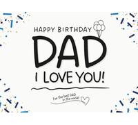 Happy Birthday Dad, I Love You!: A Fill-in-the-Blank Personalized Gift Book with Prompts for Dads - Perfect for Birthdays