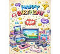 Happy Birthday Gamer Edition: Retro Video Game Celebration Notebook