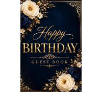 Happy Birthday Guest Book -Dark Blue Floral Series