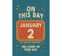 Happy Birthday! January 2: On This Day in Headlines - Nostalgic January 2 History Book with Authentic News and Memories - Perfect Birthday or Anniversary Gift