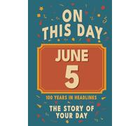 Happy Birthday! June 5: On This Day in Headlines - Nostalgic June 5 History Book with Authentic News and Memories - Perfect Birthday or Anniversary Gift