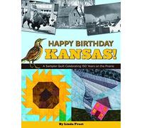 Happy Birthday Kansas!: A Sampler Quilt Celebrating 150 Years on the Prairie by Linda Frost (2011-01-11)