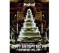 Buglug Tour 2015happy Birthday Kill You Strawberry Hall Cake () [Dvd]