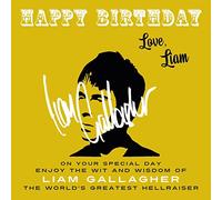 Happy Birthday-Love, Liam: On Your Special Day, Enjoy the Wit and Wisdom of Liam Gallagher, the World's Greatest Hellraiser