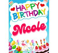 Happy Birthday Nicole: Birthday Sketchbook and Notebook for Doodling, Sketching, Drawing, Painting, Diary Birthday gift for Girls: 120 Pages, 8.5*11 inch