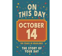 Happy Birthday! October 14: On This Day in Headlines - Nostalgic October 14 History Book with Authentic News and Memories - Perfect Birthday or Anniversary Gift