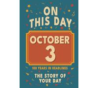 Happy Birthday! October 3: On This Day in Headlines - Nostalgic October 3 History Book with Authentic News and Memories - Perfect Birthday or Anniversary Gift