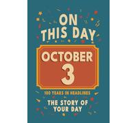 Happy Birthday! October 3: On This Day in Headlines - Nostalgic October 3 History Book with Authentic News and Memories - Perfect Birthday or Anniversary Gift