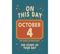 Happy Birthday! October 4: On This Day in Headlines - Nostalgic October 4 History Book with Authentic News and Memories - Perfect Birthday or Anniversary Gift