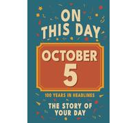 Happy Birthday! October 5: On This Day in Headlines - Nostalgic October 5 History Book with Authentic News and Memories - Perfect Birthday or Anniversary Gift