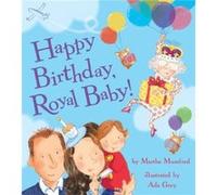 Happy Birthday, Royal Baby! (Royal Baby 2) Mumford, Martha (Auteur)