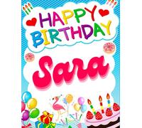 Happy Birthday Sara: Birthday Sketchbook and Notebook for Doodling, Sketching, Drawing, Painting, Diary Birthday gift for Girls: 120 Pages, 8.5*11 inch