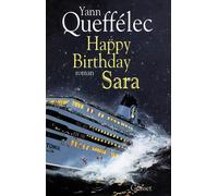 Happy birthday Sara - Yann Queffélec - Grasset - Livre